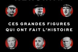 Ces grandes figures qui ont fait l'histoire : charisme et politique au XXe siècle.jpg