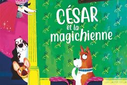 Cesar et la magichienne_Glenat Jeunesse.jpg