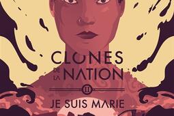 Clones de la nation. Vol. 2. Je suis Marie.jpg