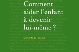 Comment aider lenfant a devenir luimeme   guide de voyage a lintention du parent_Armand Colin.jpg