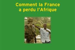 Comment la France a perdu lAfrique_Pluriel_9782818504123.jpg