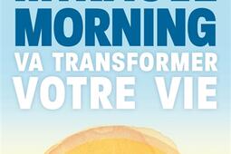 Comment le miracle morning va transformer votre vi_First Editions_9782412094389.jpg