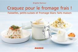 Craquez pour le fromage frais ! : faisselles, petits-suisses et fromage blanc faits maison.jpg