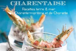 Cuisine charentaise : recettes terre & mer de Charente-Maritime et de Charente.jpg