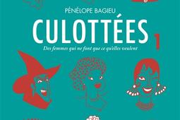 Culottees  des femmes qui ne font que ce quelles veulent Vol 1_Gallimard.jpg