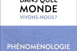 Dans quel monde vivons-nous ? : phénoménologie de la pandémie.jpg