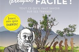 Darwin (presque) facile ! : tout ce qu'il faut savoir sur ses travaux.jpg