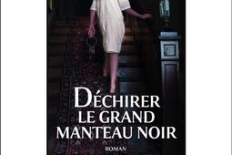 Dechirer le grand manteau noir_Viviane Hamy.jpg