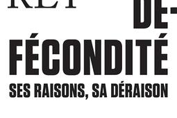 Defecondite  ses raisons sa deraison_Gallimard_9782073146304.jpg