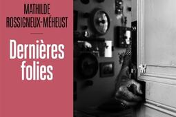 Dernieres folies  vieillesses et sante mentale _Seuil_9782021481525.jpg