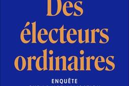 Des electeurs ordinaires  enquete sur la normal_Seuil_9782021518948.jpg
