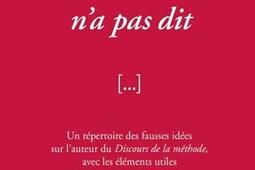Descartes na pas dit  un repertoire des fausses_Belles lettres_9782251445236.jpg