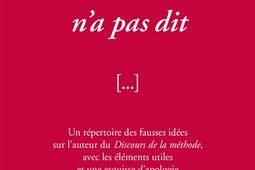 Descartes na pas dit  un repertoire des fausses_Belles lettres_9782251900636.jpg