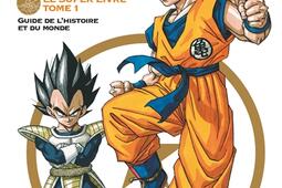 Dragon ball : le super livre. Vol. 1. Guide de l'histoire et du monde.jpg