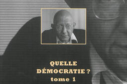 Ecrits politiques : 1945-1997. Vol. 3. Quelle démocratie ?. Vol. 1.jpg