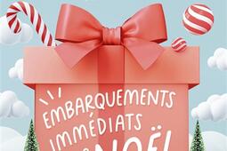 Embarquements immédiats pour Noël.jpg