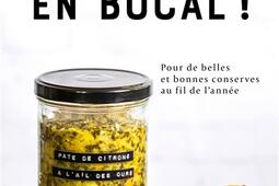 En bocal ! : pour de belles et bonnes conserves au fil de l'année.jpg