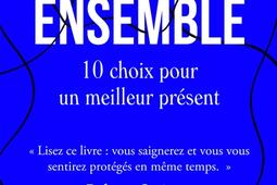 Ensemble : 10 choix pour un meilleur présent.jpg