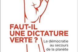 Fautil une dictature verte   la democratie au secours de la planete_Flammarion_9782080432858.jpg