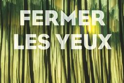 Fermer les yeux_R Laffont_9782221246979.jpg