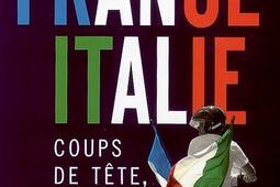 France-Italie : coups de tête, coups de coeur.jpg