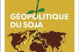 Geopolitique du soja_Armand Colin_9782200641832.jpg