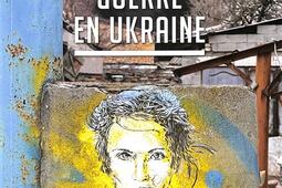 Guerre en Ukraine_Criteres_9782370260956.jpg