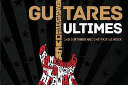 Guitares ultimes  140 guitares qui ont fait le rock_Gründ.jpg