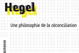 Hegel  une philosophie de la reconciliation_Ellipses_9782340023604.jpg