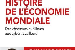 Histoire de l'économie mondiale : des chasseurs-cueilleurs aux cybertravailleurs.jpg