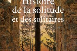 Histoire de la solitude et des solitaires.jpg