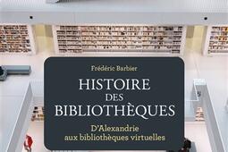 Histoire des bibliothèques : d'Alexandrie aux bibliothèques virtuelles.jpg