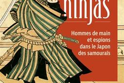 Histoire des ninjas  hommes de main et espions da_Tallandier_9791021057197.jpg