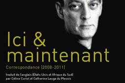 Ici  maintenant  correspondance 20082011_Actes Sud_Lemeac editeur.jpg