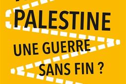 IsraëlPalestine  une guerre sans fin   22 que_Armand Colin_9782200633691.jpg