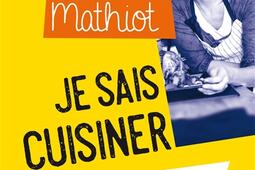 Je sais cuisiner : le best-seller de la cuisine depuis 1932.jpg