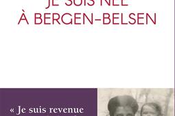 Je suis née à Bergen-Belsen.jpg