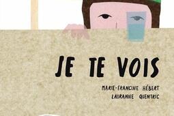 Je te vois_editions Les 400 Coups_9782898152306.jpg