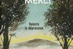 Je vais mieux merci  vaincre la depression_Tchou_9782710789239.jpg