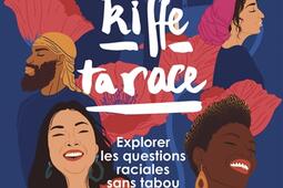 Kiffe ta race  explorer les questions raciales sa_Pocket_Binge audio editions_9782266331913.jpg