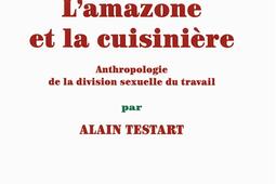 L'amazone et la cuisinière : anthropologie de la division sexuelle du travail.jpg