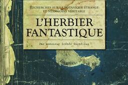 L'herbier fantastique : recherches sur la botanique étrange et néanmoins véritable.jpg