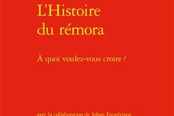 L'histoire du rémora : à quoi voulez-vous croire ?.jpg