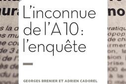 L'inconnue de l'A10 : l'enquête.jpg
