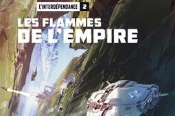 L'interdépendance. Vol. 2. Les flammes de l'Empire.jpg