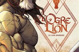 L'ogre lion. Vol. 1. Le lion barbare.jpg