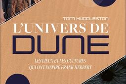 L'univers de Dune : les lieux et les cultures qui ont inspiré Frank Herbert.jpg