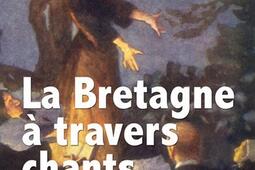 La Bretagne a travers chants  gwerziou ha sonio_Yoran Embanner_9782367850757.jpg