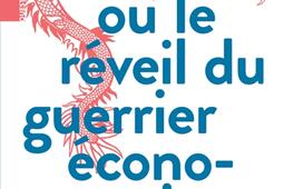 La Chine ou Le réveil du guerrier économique.jpg