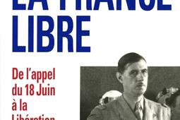 La France libre  de lappel du 18 juin a la Lib_Gallimard_.jpg